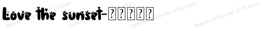 Love the sunset字体转换